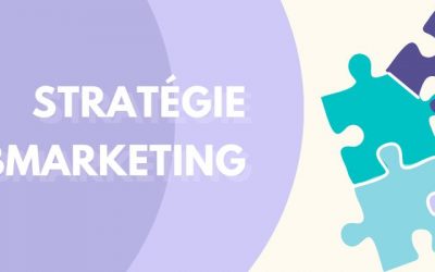 Les 6 étapes d&rsquo;une stratégie webmarketing réussie