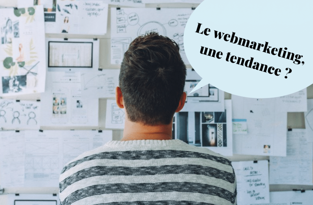 Le webmarketing est-il simplement un effet de mode, ou est-ce réellement utile ? Le webmarketing est-il simplement un effet de mode, ou est-ce réellement utile ?
