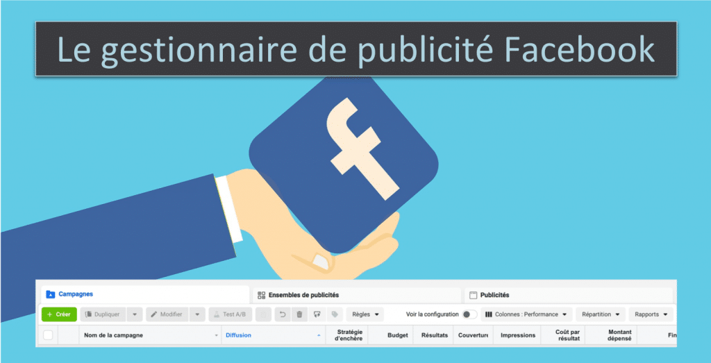 Le gestionnaire de publicité Facebook : comment y accéder ? gestionnaire de publicité Facebook