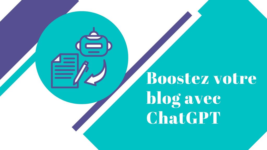 Boostez votre blog avec ChatGPT blog avec ChatGPT